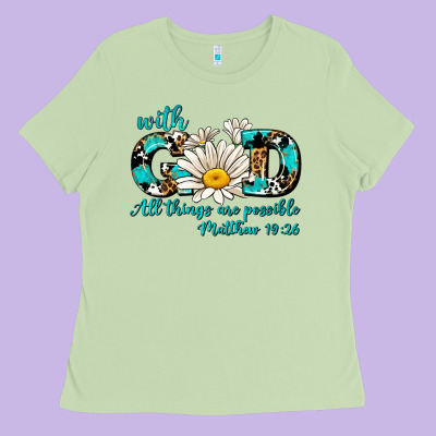 With God All Things Are Possible Daisy Ladies Tee Designed By Adodesignshop