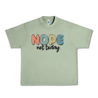 Oil Green nope not today Urban Heavy Tee - MaliasSmallBusiness