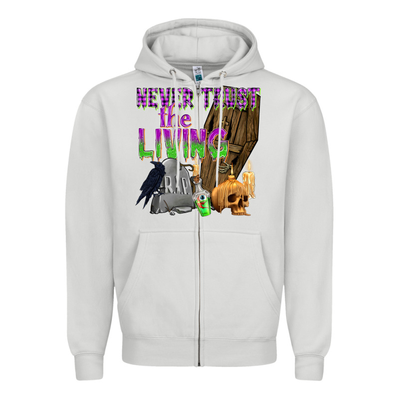 Never Trust The Living Zipper Hoodie by texasbilliewilder | Teevron