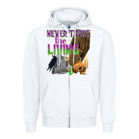 White Never Trust The Living Zipper Hoodie - texasbilliewilder