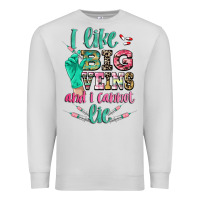 Dove Grey i like big veins and i cannot lie Premium Sweatshirt - CowGirlArtShop
