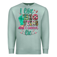 Seafoam i like big veins and i cannot lie Premium Sweatshirt - CowGirlArtShop