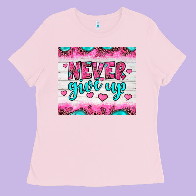 Never Give Up Ladies Tee Designed By Jahusdesignshop