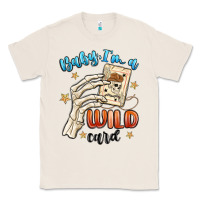 Natural baby im a wild card Classic Tee - MaliasSmallBusiness
