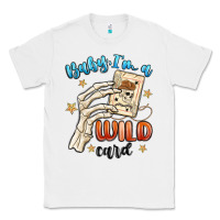 Baby Im A Wild Card Classic Tee | Teevron