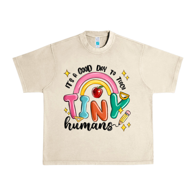 Its A Good Day To Teach Tiny Humans Urban Heavy Tee by MaliasSmallBusiness | Teevron
