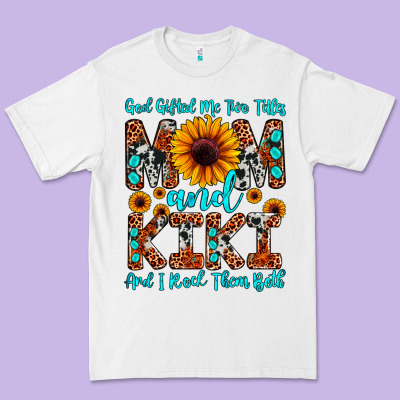 God Gifted Me Two Titles Mom And Kiki And I Rock T Premium Tee Designed By Jahusdesignshop
