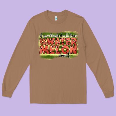 İf You Drink Don't Drive Do The Watermelon Crawl2 Long Sleeve Tee Designed By Jahusdesignshop