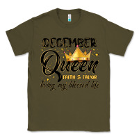 Army Green december queen faith and favor living my blessed l Classic Tee - MaliasSmallBusiness