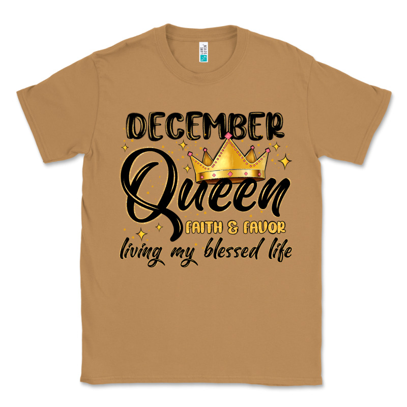 December Queen Faith And Favor Living My Blessed L Classic Tee by MaliasSmallBusiness | Teevron
