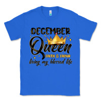 True Royal december queen faith and favor living my blessed l Classic Tee - MaliasSmallBusiness