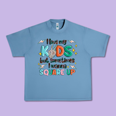 I Love My Kids But Sometimes I Wanna Square Up Urban Heavy Tee Designed By Maliassmallbusiness