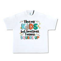 White i love my kids but sometimes i wanna square up Urban Heavy Tee - MaliasSmallBusiness