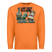 Carrot Last night we let the liquor talk Cowboy Premium Sweatshirt - HowdyJamesFarm