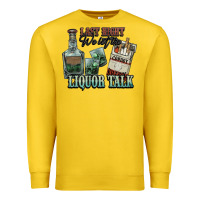 Lemon Last night we let the liquor talk Cowboy Premium Sweatshirt - HowdyJamesFarm