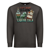 Smoke Last night we let the liquor talk Cowboy Premium Sweatshirt - HowdyJamesFarm