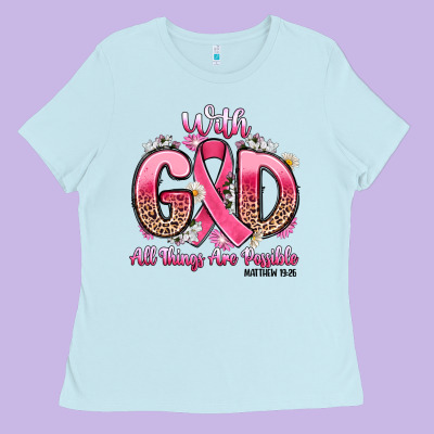 Breast Cancer With God All Things Are Possible Ladies Tee Designed By Artiststas