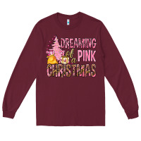 Burgundy Dreaming Of A Pink Christmas Long Sleeve Tee - BundleAndBundleShop