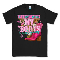 Black if i cant wear my boots i aint going Classic Tee - NancyCooperArtShop