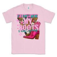 Bubblegum Pink if i cant wear my boots i aint going Classic Tee - NancyCooperArtShop