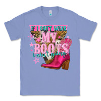 Colony Blue if i cant wear my boots i aint going Classic Tee - NancyCooperArtShop