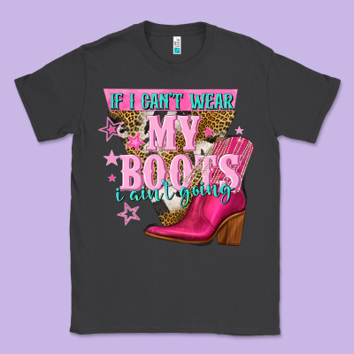 If I Cant Wear My Boots I Aint Going Classic Tee Designed By Nancycooperartshop
