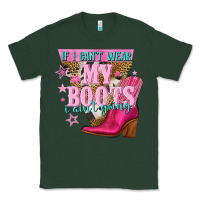 Sports Green if i cant wear my boots i aint going Classic Tee - NancyCooperArtShop