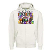 Oatmeal Heather I Am Sorry The Nice Bus Driver Is on Vacation Zipper Hoodie - texasbilliewilder
