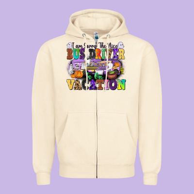 I Am Sorry The Nice Bus Driver Is On Vacation Zipper Hoodie Designed By Texasbilliewilder