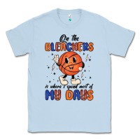 Dusty Blue on the bleachers is where i spend most of my days Classic Tee - MaliasSmallBusiness