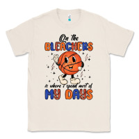 Natural on the bleachers is where i spend most of my days Classic Tee - MaliasSmallBusiness