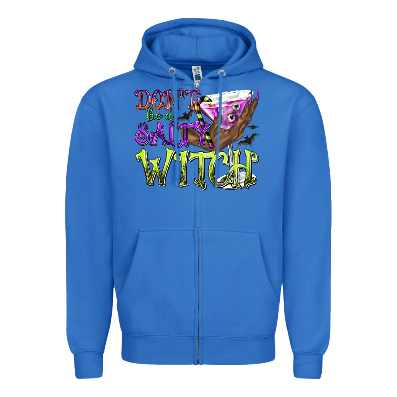 Don't Be A Salty Witch Zipper Hoodie by texasbilliewilder | Teevron