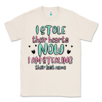 Natural i stole their hearts now i am stealing their last Classic Tee - MaliasSmallBusiness