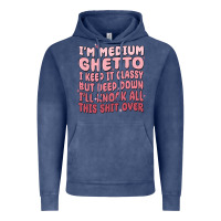 Vintage Denim im medium ghetto i keep it classy but deep down pn Vintage Hoodie - MaliasSmallBusiness
