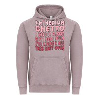 Vintage Zinc im medium ghetto i keep it classy but deep down pn Vintage Hoodie - MaliasSmallBusiness