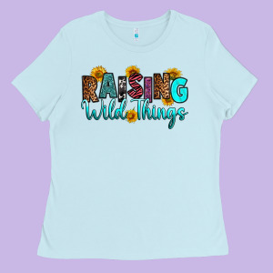 Raising Wild Things Ladies Tee Designed By Ranaportraitstore