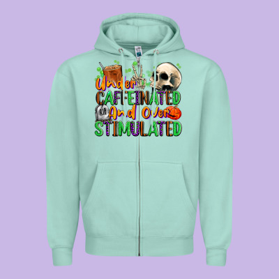 Under Caffeinated And Over Stimulated Zipper Hoodie Designed By Texasbilliewilder