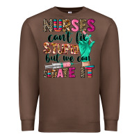 Chestnut cowgirl nurses can't fix stupid Premium Sweatshirt - CowGirlArtShop