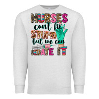 Oatmeal Heather cowgirl nurses can't fix stupid Premium Sweatshirt - CowGirlArtShop