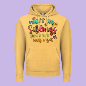 Aint No Siblings Like That Ones I Got Vintage Hoodie Designed By Maliassmallbusiness