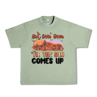 Oil Green ain't goin' down 'til the sun comes up Urban Heavy Tee - MaliasSmallBusiness