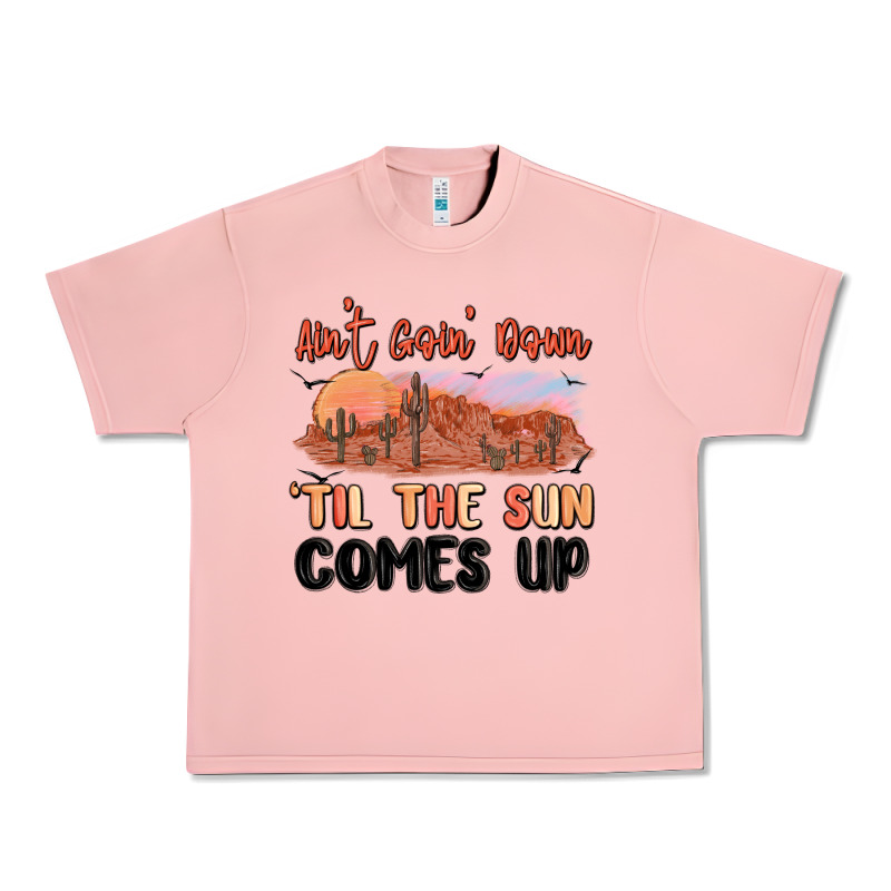 Ain't Goin' Down 'til The Sun Comes Up Urban Heavy Tee by MaliasSmallBusiness | Teevron