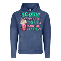 Vintage Denim sorry my iced coffee made me latte Vintage Hoodie - MaliasSmallBusiness