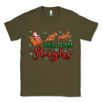 Army Green our team sleigh Classic Tee - MaliasSmallBusiness