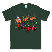 Sports Green our team sleigh Classic Tee - MaliasSmallBusiness