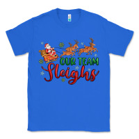 True Royal our team sleigh Classic Tee - MaliasSmallBusiness