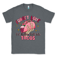 Charcoal Heather forget love id rather fall into tacos Classic Tee - MaliasSmallBusiness