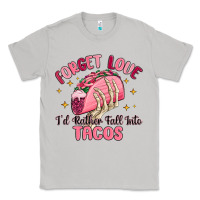 Moon Dust forget love id rather fall into tacos Classic Tee - MaliasSmallBusiness