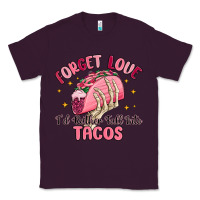 Plum forget love id rather fall into tacos Classic Tee - MaliasSmallBusiness