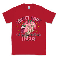 Red forget love id rather fall into tacos Classic Tee - MaliasSmallBusiness